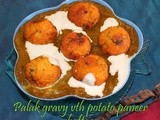 Palak Gravy with Potato Paneer Koftas | Paneer Aloo kofta Spinach Gravy | paneer potato kofta in spinach gravy | Step by step pictures