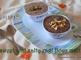 Ragi Java Sweet and Savory | Ragi Malt Sweet&Hot Versions | Finger millet flour Porridge For Kids | Ragi Flour Porridge | Ragi Ambali