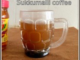 Sukku malli coffee | Chukku malli kaapi | Sukku kaapi | Sukku coffee | Chukku Kapi | Indian Beverages Recipes