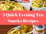 5 Quick Evening Tea Snacks Recipes