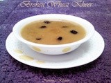 Broken Wheat Kheer/ Godambu Nurukku Payasam