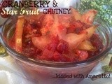 ~Cranberry & Star Fruit Chutney..kissed with Amaretto