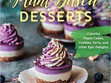 ~Incredible Plant-Based Desserts