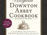 ~The Unofficial Downton Abbey Cookbook