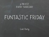 Funtastic Friday 137 Link Party