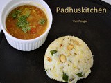 Khara Pongal Recipe-Ven Pongal-(Step wise pictures)