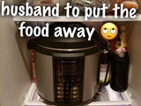 When you ask your husband to put the food away