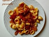 Orecchiette al sugo di cipolle e prosciutto - Prosciutto and onion sauce pasta