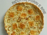 Torta con ricotta, porri e brie - Ricotta and brie cheese with leeks pie