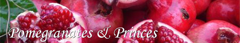 Very Good Recipes - Pomegranates & Princes