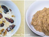 Dates and Nuts Kheer / Sugar Free Dessert