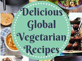 Delicious Global Vegetarian Recipes