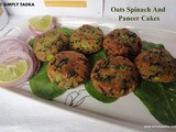 Oats Spinach and Paneer Cakes