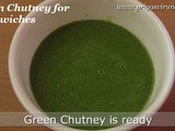 Green Chutney Recipe for Sandwiches/Mint & Coriander Chutney Recipe for Sandwiches