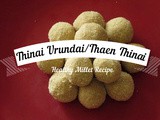 Thaen Thinai Recipe/Thaennum Thinaiyum/Thinai Urundai/Fox Millet Ladoo with Honey/Millet Ladoo/How to make Thaen Thinai with step by step photos and video
