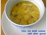 Tetor Dal ~ Mung Dal cooked with Bitter Gourd