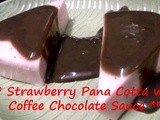  Strawberry Panna Cotta With Coffee Chocolate Sauce  : Guest Post by lovely Aara
