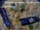 Padavalanga parippu erissery/Snake gourd lentil curry