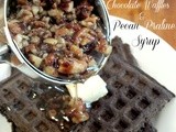 Chocolate Waffles with Pecan Praline Syrup