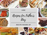 June Recipe Round-Up {Recipes for Dad & Father's Day}