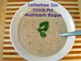 Girl's Night In: Letherbee Gin Crock Pot Mushroom Bisque