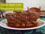 Roast Beef with Mushroom Gravy
