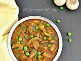 Mushroom Mutter - Matar Mushroom Masala - Mushroom & Peas Curry