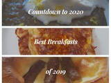 Best Breakfasts of 2019- Countdown to 2020
