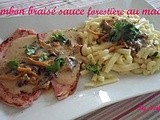 Jambon braisé sauce forestière au madère