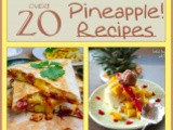 22 Fresh Pineapple Recipes {March Seasonal Fruit}