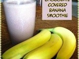 Chocolate Covered Banana Smoothie