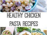 Healthy Chicken Pasta Recipes