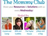 The Mommy Club: Share Your Resources and Solutions #125