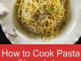 How to Cook Pasta Like an Italian (al dente) How to Choose Pasta