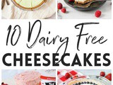 10 Amazing Dairy Free Cheesecake Recipes