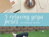 5 Relaxing Yoga Poses to Reduce Stress