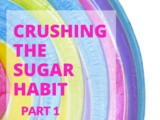 Crushing the Sugar Habit: Tips from a Former Sugar Junky