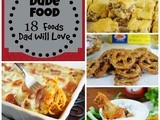 Dude Food for Dad   {18 Foods Dad Will Love!}