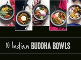 10 Indian Buddha Bowls, plus Buddha Bowl Tips