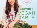 Wellness Monday Cookbook Profile—Mayim’s Vegan Table: More Than 100 Great-Tasting and Healthy Recipes from My Family to Yours by Mayim Bialik with Dr. Jay Gordon (Courtesy of Da Capo Lifelong Books)