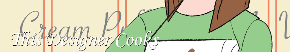 Very Good Recipes - This Designer Cooks
