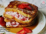 Strawberry Cheescake French Toast
