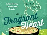 Fragrant Heart: a Tale of Love, Life and Food in South-East Asia -  a review