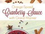 Orange-Spiced Cranberry Sauce {with Grand Marnier}