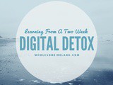 Learning From a Two Week Digital Detox