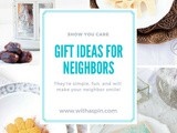 Quick and Easy Gift Ideas for Neighbors