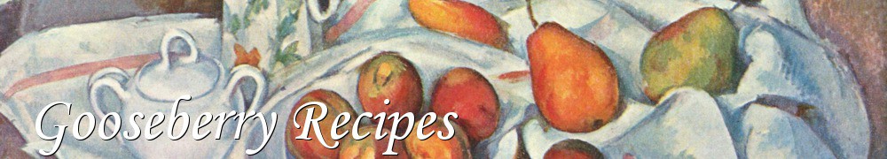 Very Good Recipes - Gooseberry Recipes