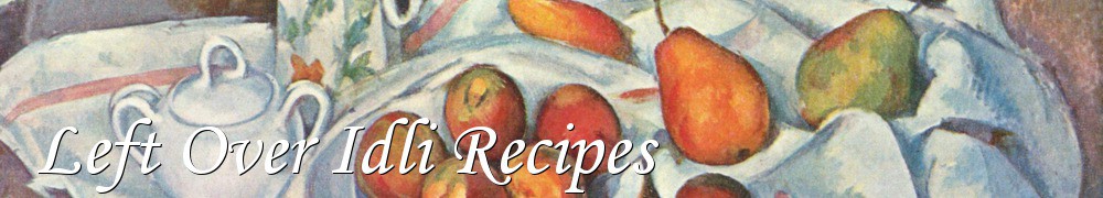 Very Good Recipes - Left Over Idli Recipes