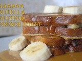 Banana Nutella Stuffed French Toast