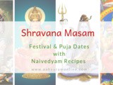 Shravana Masam 2024 | Festival Dates and Recipes from Andhra Pradesh and Telangana